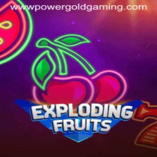 ExplodingFruits: The Latest Sensation from PowerGold Gaming