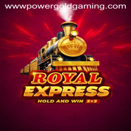 Royalexpress: A New Odyssey in Digital Gaming by PowerGold Gaming